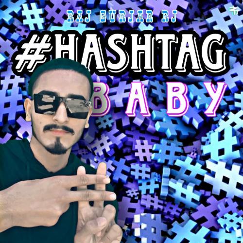 Hashtag Baby Raj Gurjar RJ MP3 Download